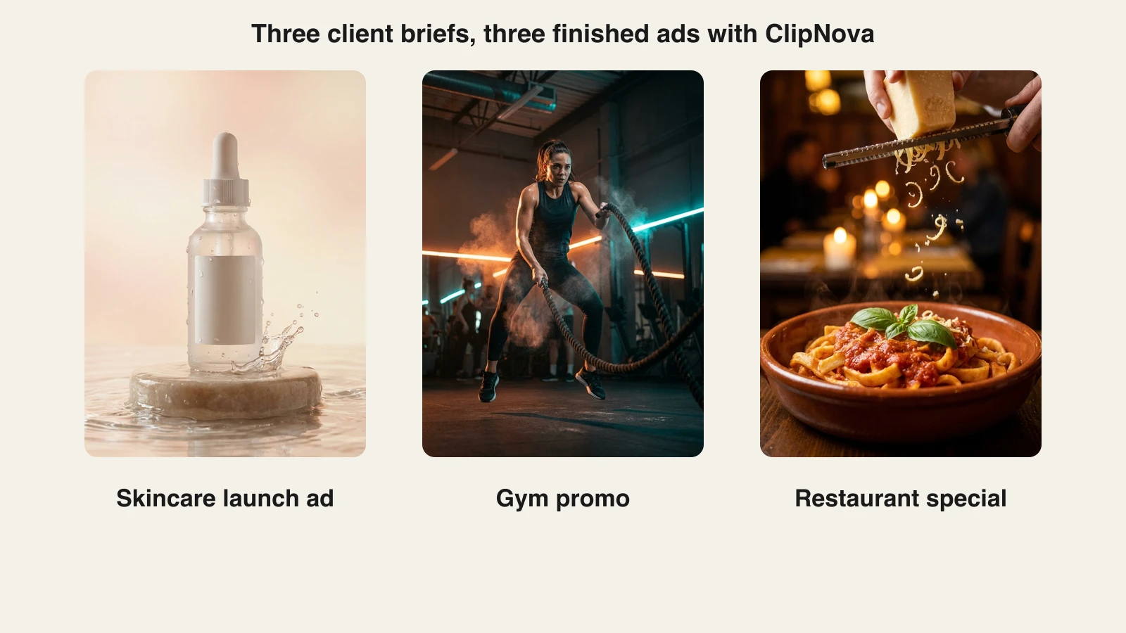 Agency video production AI example: a skincare launch ad, a gym promo, and a restaurant special from ClipNova